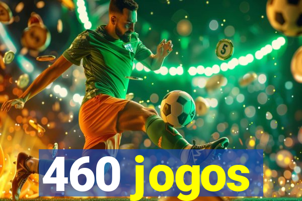 460 jogos